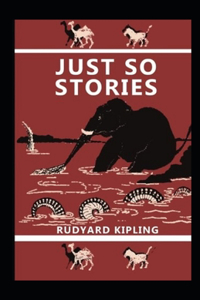 Just so Stories Annotated