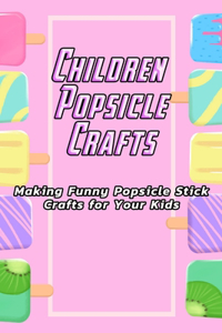 Children Popsicle Crafts