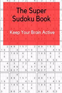 The Super Sudoku Book Keep Your Brain Active