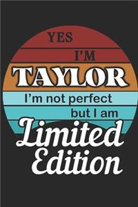 YES IM Taylor Im not perfect but i am Limited Edition
