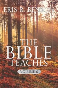 Bible Teaches Vol 6