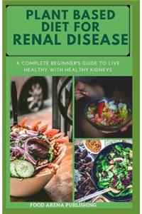 Plant Based Diet for Renal Disease