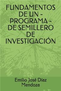 Fundamentos de Un - Programa - de Semillero de Investigación