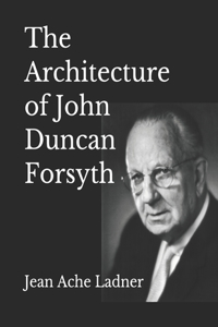 The Architecture of John Duncan Forsyth