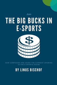 The Big Bucks in E-Sports