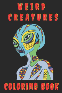 Weird Creatures Coloring Book