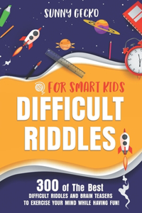 Difficult Riddles for Smart Kids