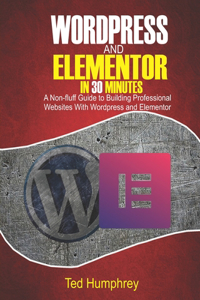 WordPress And Elementor In 30 Minutes