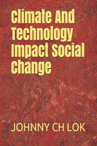 Climate And Technology Impact Social Change