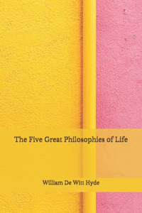 The Five Great Philosophies of Life