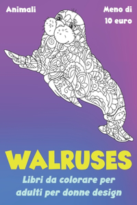 Libri da colorare per adulti per donne Design - Meno di 10 euro - Animali - Walruses