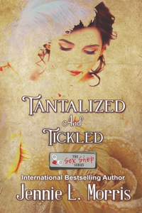 Tantalized and Tickled