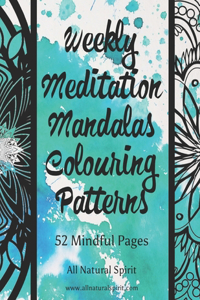 Weekly Meditation Mandalas Colouring Patterns