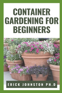 Container Gardening For Beginners