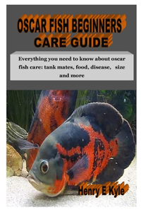 Oscar Fish Beginners Care Guide
