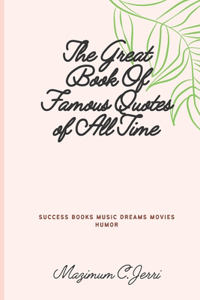 The Great Book Of Famous Quotes of All Time