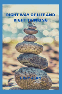 Right Way of Life and Right Thinking