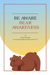 Be Aware Bear Awareness