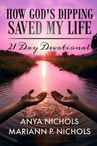 How God's Dipping Saved My Life
