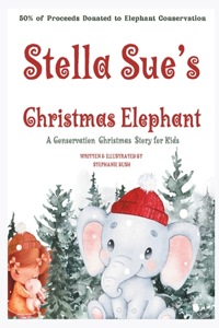 Stella Sue's Christmas Elephant