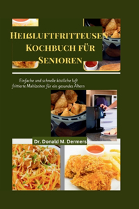 Heißluftfritteusen-Kochbuch für Senioren