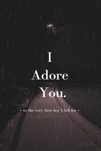 I Adore You.