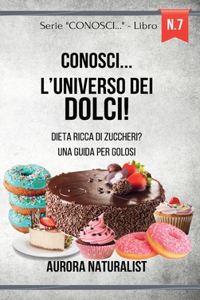 Conosci... l'Universo dei Dolci!