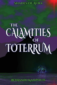 The Calamities of Toterrum