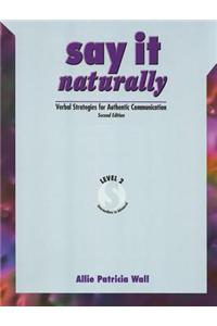 Say It Naturally 2: Verbal Strategies for Authentic Communication [With Cassette(s)]