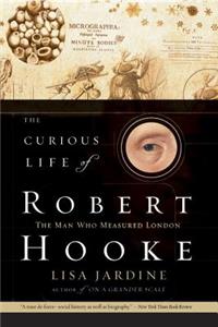 Curious Life of Robert Hooke
