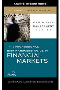 The Professional Risk Managers' Guide to Financial Markets: The Energy Markets