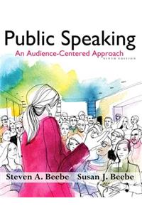Public Speaking: An Audience - Centered Approach Plus New Mylab Communication with Pearson Etext -- Access Card Package
