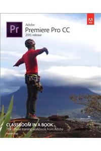 Adobe Premiere Pro CC Classroom in a Book (2015 release)