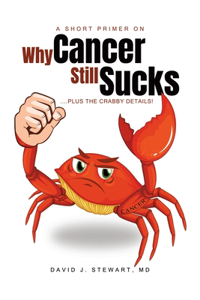 Short Primer on Why Cancer Still Sucks