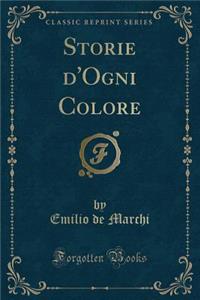 Storie d'Ogni Colore (Classic Reprint)