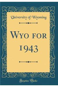 Wyo for 1943 (Classic Reprint)