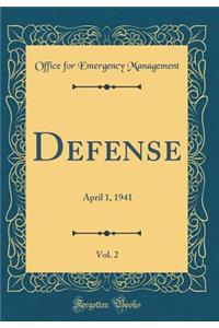 Defense, Vol. 2: April 1, 1941 (Classic Reprint)