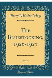 The Bluestocking, 1926-1927, Vol. 4 (Classic Reprint)