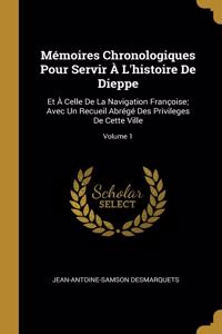 Mémoires Chronologiques Pour Servir À L'histoire De Dieppe