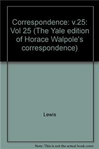 The Yale Editions of Horace Walpole's Correspondence, Volume 25