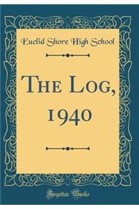 The Log, 1940 (Classic Reprint)
