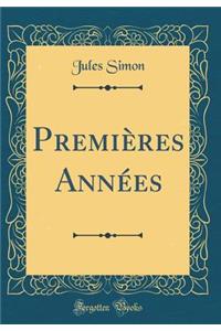 Premiï¿½res Annï¿½es (Classic Reprint)