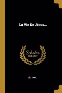 Vie De Jésus...