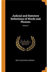 Judicial and Statutory Definitions of Words and Phrases; Volume 7