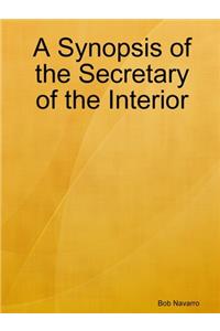 A Synopsis of the Secretary of the Interior