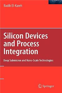 Silicon Devices and Process Integration