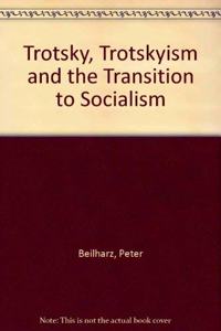 Trotsky, Trotskyism and the Transition to Socialism