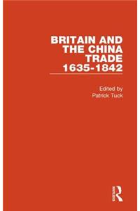 Britain and the China Trade, 1635-1842