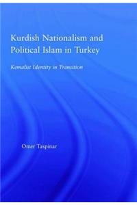 Kurdish Nationalism and Political Islam in Turkey