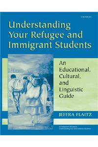 Understanding Your Refugee and Immigrant Students